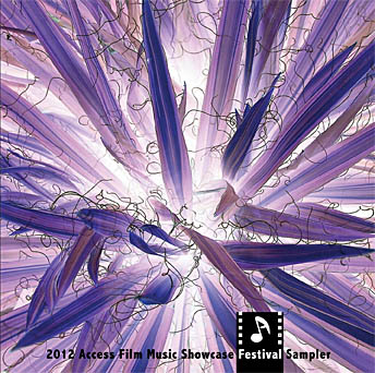 2012 Access FIlm Music Showcase Festival Sampler